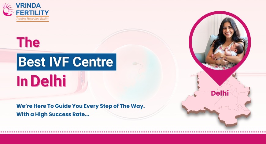 Read more about the article The Best IVF Centre in Delhi