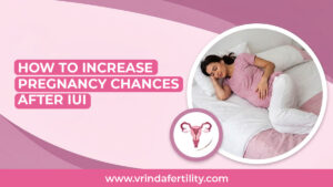 How to increase pregnancy chances after IUI