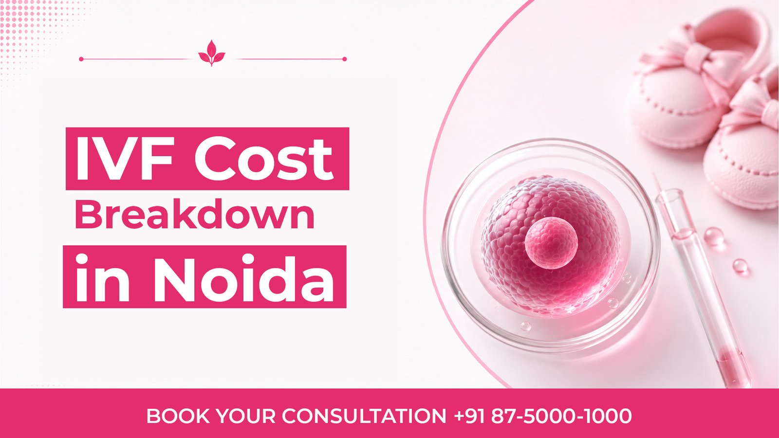 Read more about the article IVF Cost Breakdown in Noida vs Delhi 2026: At a Glance